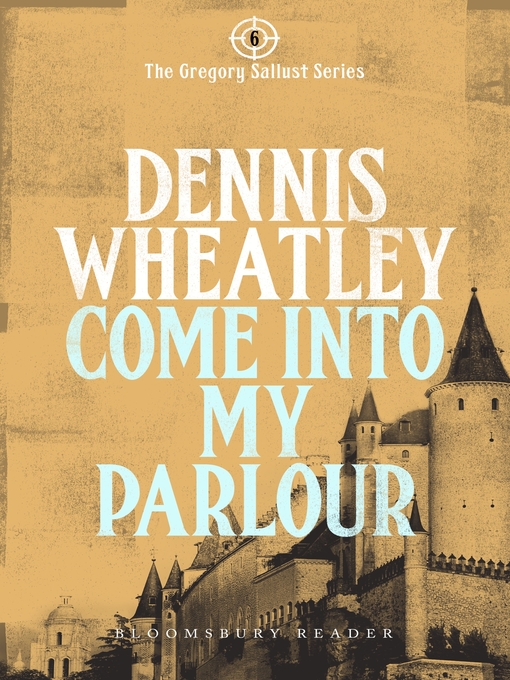 Title details for Come into my Parlour by Dennis Wheatley - Available
